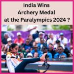 India Wins Archery Medal at the Paralympics 2024