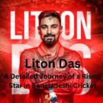 Liton Das A Detailed Journey of a Rising Star in Bangladeshi Cricket